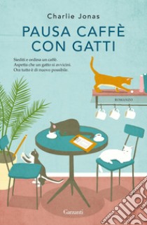 Pausa caffè con gatti. E-book. Formato PDF ebook di Charlie Jonas