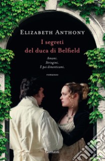 I segreti del duca di Belfield. E-book. Formato EPUB ebook di Elizabeth Anthony