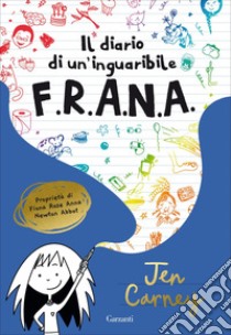 Il diario di un'inguaribile F.R.A.N.A.. E-book. Formato EPUB ebook di Jen Carney