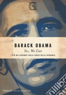 Yes, We Can: I più bei discorsi sulla forza della speranza. E-book. Formato EPUB ebook di Barack Obama