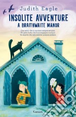 Insolite avventure a Braithwaite Manor. E-book. Formato EPUB ebook