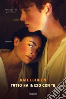 Tutto ha inizio con te. E-book. Formato EPUB ebook di Kate Eberlen