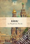 La prospettiva Nevskij. E-book. Formato EPUB ebook di Nikolaj Vasil'evic Gogol'