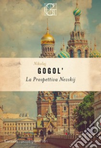 La prospettiva Nevskij. E-book. Formato PDF ebook di Nikolaj Vasil'evic Gogol'