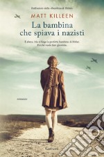 La bambina che spiava i nazisti. E-book. Formato EPUB ebook