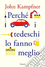 Perché i tedeschi lo fanno meglio. E-book. Formato EPUB ebook