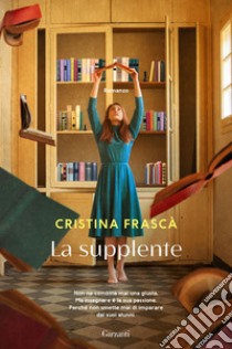 La supplente. E-book. Formato EPUB ebook di Cristina Frascà