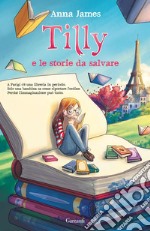 Tilly e le storie da salvare. E-book. Formato EPUB ebook