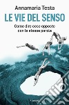 Le vie del senso. E-book. Formato PDF ebook di Annamaria Testa