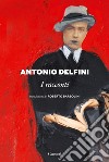 I racconti. E-book. Formato EPUB ebook di Antonio Delfini