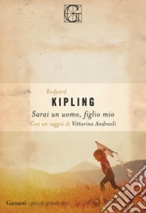 Sarai un uomo, figlio mio. E-book. Formato EPUB ebook di Rudyard Kipling