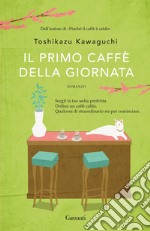 Il primo caffè della giornata. E-book. Formato EPUB ebook