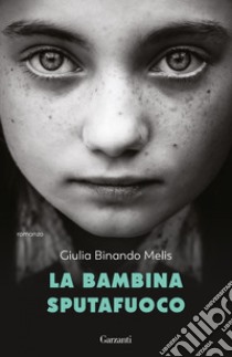 La bambina sputafuoco. E-book. Formato EPUB ebook di Giulia Binando Melis