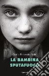 La bambina sputafuoco. E-book. Formato EPUB ebook