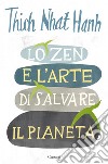 Lo Zen e l’arte di salvare il pianeta. E-book. Formato EPUB ebook