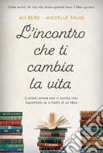 L'incontro che ti cambia la vita. E-book. Formato EPUB ebook