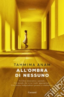 All'ombra di nessuno. E-book. Formato PDF ebook di Tahmima Anam