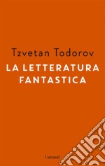 La letteratura fantastica. E-book. Formato EPUB ebook