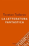 La letteratura fantastica. E-book. Formato EPUB ebook