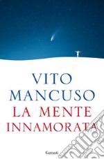 La mente innamorata. E-book. Formato PDF ebook