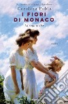 I fiori di Monaco: La saga di Ilse. E-book. Formato EPUB ebook