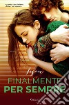 Finalmente per sempre. E-book. Formato EPUB ebook