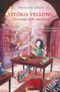 Vitória Velluno e la stanza delle emozioni. E-book. Formato EPUB ebook di Alessandra Tabaro