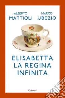 Elisabetta. La regina infinita. E-book. Formato EPUB ebook di Alberto Mattioli