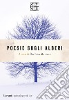 Poesie sugli alberi. E-book. Formato EPUB ebook