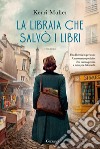 La libraia che salvò i libri. E-book. Formato EPUB ebook di Kerri Maher