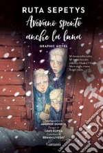 Avevano spento anche la luna: Graphic novel. E-book. Formato PDF ebook