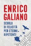 Scuola di felicità per eterni ripetenti. E-book. Formato EPUB ebook