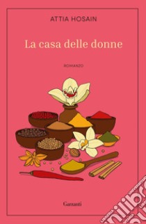 La casa delle donne. E-book. Formato EPUB ebook di Attia Hosain