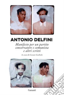 Manifesto per un partito conservatore e comunista. E-book. Formato EPUB ebook di Antonio Delfini