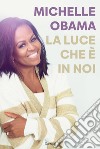 La luce che è in noi. E-book. Formato EPUB ebook di Michelle Obama