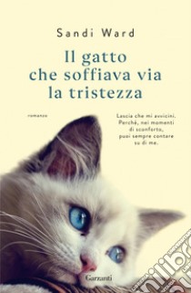 Il gatto che soffiava via la tristezza. E-book. Formato EPUB ebook di Sandi Ward