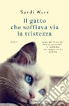 Il gatto che soffiava via la tristezza. E-book. Formato EPUB ebook di Sandi Ward