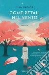 Come petali nel vento. E-book. Formato EPUB ebook