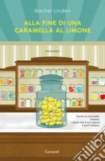 Alla fine di una caramella al limone. E-book. Formato EPUB ebook di Rachel Linden