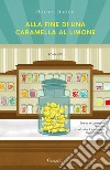 Alla fine di una caramella al limone. E-book. Formato EPUB ebook di Rachel Linden