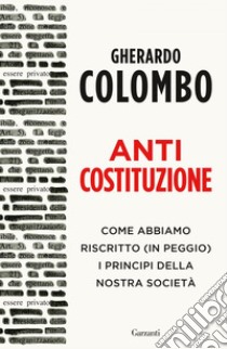 Anticostituzione. E-book. Formato EPUB ebook di Gherardo Colombo