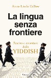 La lingua senza frontiere. E-book. Formato EPUB ebook di Anna Linda Callow