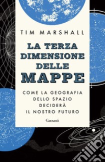 La terza dimensione delle mappe. E-book. Formato EPUB ebook di Tim Marshall