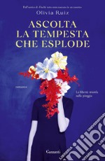 Ascolta la tempesta che esplode. E-book. Formato EPUB ebook