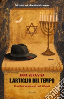 L'artiglio del tempo: Un mistero tra gli oscuri vicoli di Napoli. E-book. Formato EPUB ebook di Anna Vera Viva