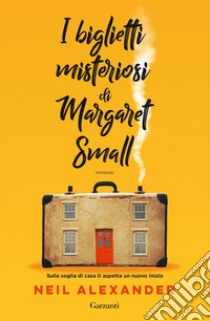 I biglietti misteriosi di Margaret Small. E-book. Formato EPUB ebook di Neil Alexander