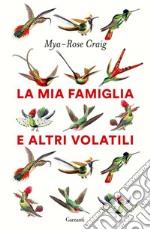 La mia famiglia e altri volatili. E-book. Formato EPUB ebook