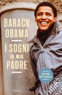 I sogni di mio padre. La mia storia raccontata ai ragazzi. E-book. Formato EPUB ebook di Barack Obama