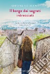 Il borgo dei segreti intrecciati. E-book. Formato EPUB ebook