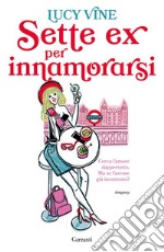 Sette ex per innamorarsi. E-book. Formato EPUB ebook